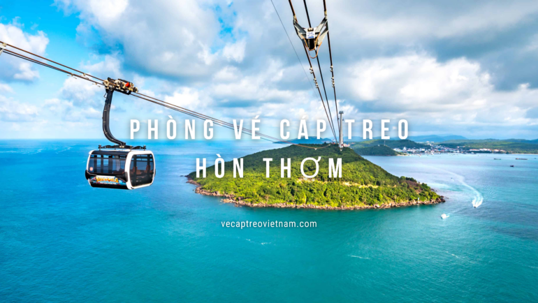 Vé cáp treo Hòn Thơm Phú Quốc